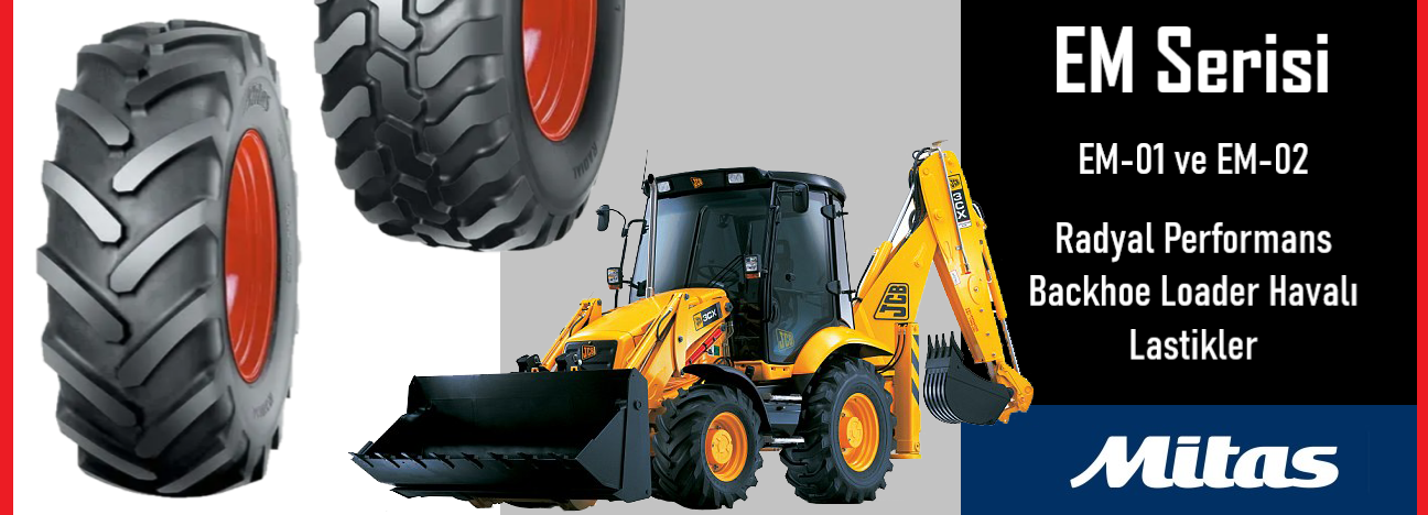 Mitas EM-01 ve EM-02 Backhoe Loader Havalı Lastikleri